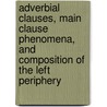 Adverbial Clauses, Main Clause Phenomena, and Composition of the Left Periphery door Liliane Haegeman