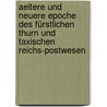 Aeltere Und Neuere Epoche Des Fürstlichen Thurn Und Taxischen Reichs-postwesen by Jakob Dietz