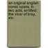 An Original English comic Opera, in two acts, entitled: the Vicar of Bray, etc.
