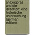 Anaxagoras Und Die Israeliten: Eine Historische Untersuchung . (German Edition)