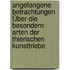 Angefangene Betrachtungen Über Die Besondern Arten Der Thierischen Kunsttriebe