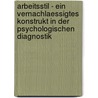 Arbeitsstil - Ein Vernachlaessigtes Konstrukt in Der Psychologischen Diagnostik door Michaela Wagner-Menghin