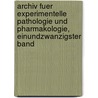 Archiv Fuer Experimentelle Pathologie Und Pharmakologie, Einundzwanzigster Band by Unknown