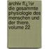 Archiv Fï¿½R Die Gesammte Physiologie Des Menschen Und Der Thiere, Volume 22