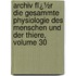 Archiv Fï¿½R Die Gesammte Physiologie Des Menschen Und Der Thiere, Volume 30