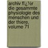Archiv Fï¿½R Die Gesammte Physiologie Des Menschen Und Der Thiere, Volume 71
