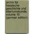 Archiv Für Hessische Geschichte Und Altertumskunde, Volume 10 (German Edition)