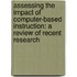 Assessing the Impact of Computer-Based Instruction: A Review of Recent Research