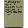 Assessing the Impact of Computer-Based Instruction: A Review of Recent Research by William Castine