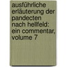 Ausführliche Erläuterung Der Pandecten Nach Hellfeld: Ein Commentar, Volume 7 door Christian Friedrich Von Gluck