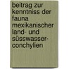 Beitrag Zur Kenntniss Der Fauna Mexikanischer Land- Und Süsswasser- Conchylien door Hermann Strebel