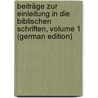 Beiträge Zur Einleitung in Die Biblischen Schriften, Volume 1 (German Edition) by August Credner Karl