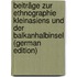 Beiträge Zur Ethnographie Kleinasiens Und Der Balkanhalbinsel (German Edition)