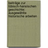 Beiträge Zur Lübisch-hansischen Geschichte: Ausgewählte Historische Arbeiten by Wilhelm Mantels