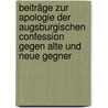 Beiträge zur Apologie der Augsburgischen Confession Gegen Alte und Neue Gegner door Wilhelm C. Sartorius Ernst