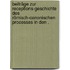 Beiträge zur Receptions-geschichte des Römisch-canonischen Processes in den .