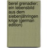 Berel Grenadier: Ein Lebensbild Aus Dem Siebenjähringen Krige (German Edition) by Honigmann David