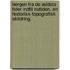 Bergen fra de ældste Tider indtil Nutiden. En historisk-topografisk Skildring.