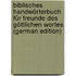 Biblisches Handwörterbuch für Freunde des göttlichen Wortes (German Edition)