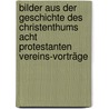 Bilder Aus Der Geschichte Des Christenthums Acht Protestanten Vereins-vorträge by W. Höchstetter