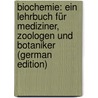Biochemie: Ein Lehrbuch Für Mediziner, Zoologen Und Botaniker (German Edition) door Röhmann Franz