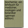 Biochemie: Ein Lehrbuch Für Mediziner, Zoologen Und Botaniker (German Edition) by Röhmann Franz