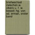 Briefwechsel Zwischen W. Olbers U. F. W. Bessel: Hg. Von Ad. Erman, Erster band