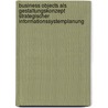 Business Objects Als Gestaltungskonzept Strategischer Informationssystemplanung by Thomas Erler