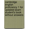 Cambridge English Proficiency 1 for Updated Exam Student's Book without Answers door Cambridge Esol