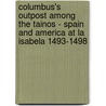 Columbus's Outpost Among the Tainos - Spain and America at La Isabela 1493-1498 door Kathleen Deagan