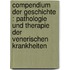Compendium Der Geschichte : Pathologie Und Therapie Der Venerischen Krankheiten