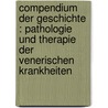 Compendium Der Geschichte : Pathologie Und Therapie Der Venerischen Krankheiten door Müller Wilhelm