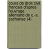 Cours de Droit Civil Francais D'Apres L'Ouvrage Allemand de C.-S. Zachariae (4) door Charles Aubry