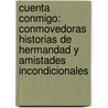 Cuenta Conmigo: Conmovedoras Historias de Hermandad y Amistades Incondicionales door Las Comadres Para Las Americas