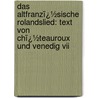 Das Altfranzï¿½sische Rolandslied: Text Von Chï¿½teauroux Und Venedig Vii door Wendelin Foerster