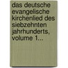 Das Deutsche Evangelische Kirchenlied Des Siebzehnten Jahrhunderts, Volume 1... door Albert Friedrich Wilhelm Fischer