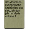 Das Deutsche Evangelische Kirchenlied Des Siebzehnten Jahrhunderts, Volume 4... door Ancus Martius