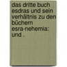 Das Dritte Buch Esdras und sein Verhältnis zu den Büchern Esra-Nehemia: Und . by Bayer Edmund