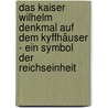 Das Kaiser Wilhelm Denkmal auf dem Kyffhäuser - Ein Symbol der Reichseinheit door Anonym