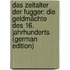 Das Zeitalter Der Fugger: Die Geldmächte Des 16. Jahrhunderts (German Edition)