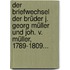 Der Briefwechsel Der Brüder J. Georg Müller Und Joh. V. Müller, 1789-1809...