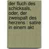 Der Fluch des Schicksals, oder, Der Zweispalt des Herzens : Satire in einem Akt door Ernst B. Haas