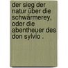 Der Sieg der Natur über die Schwärmerey, oder die Abentheuer des Don Sylvio . door M. Wieland C.