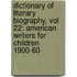Dictionary of Literary Biography, Vol 22: American Writers for Children 1900-60
