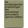 Die Archäologischen Entdeckungen Des Neunzehnten Jahrhunderts (German Edition) by Michaelis Adolf