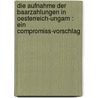 Die Aufnahme der Baarzahlungen in Oesterreich-Ungarn : ein Compromiss-Vorschlag by Westphal