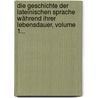 Die Geschichte Der Lateinischen Sprache Während Ihrer Lebensdauer, Volume 1... door Moritz Wilhelm Heffter
