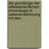 Die Grundzüge der alttestamentlichen Chronologie in Uebereinstimmung mit den . door Friedrich Jatho Georg