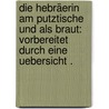 Die Hebräerin am Putztische und als Braut: Vorbereitet durch eine Uebersicht . by Theodor Hartmann Anton