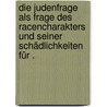 Die Judenfrage als Frage des Racencharakters und seiner Schädlichkeiten für . by Karl D¿Uhring Eugen